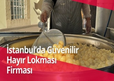 İstanbul’da Güvenilir Hayır Lokması Firması